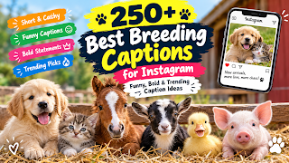 250+ Best Breeding Captions for Instagram: Funny, Bold & Trending Caption Ideas