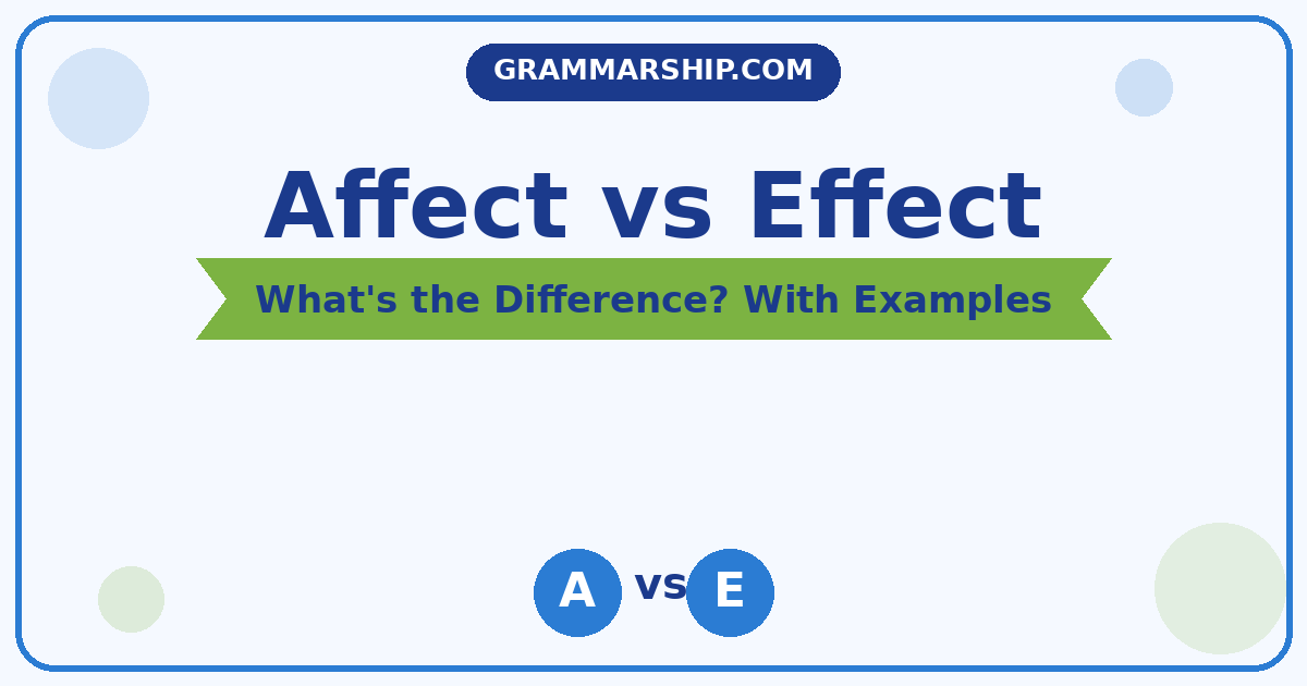 Affect vs Effect: What’s the Difference? (With Examples)