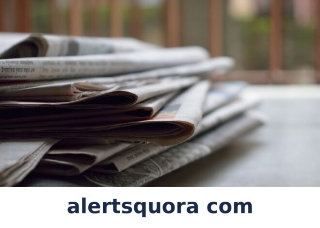 alertsquora com: The General Blog Behind the Name, Its Topics, Domain Record and Honest Limits