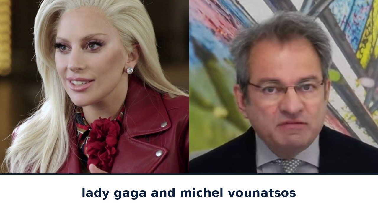 lady gaga and michel vounatsos: Two Famous Lives, No Verified Link — The Singer and the Biogen Chief Explained