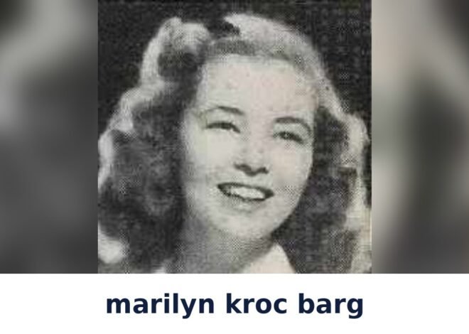 marilyn kroc barg: The Only Daughter of Ray Kroc, Her Private Life, Her Marriages and the Record She Left Behind