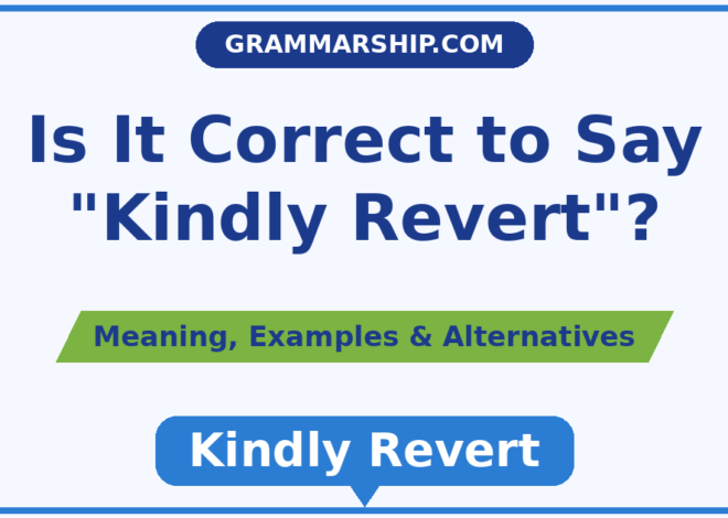 Is It Correct to Say “Kindly Revert”?