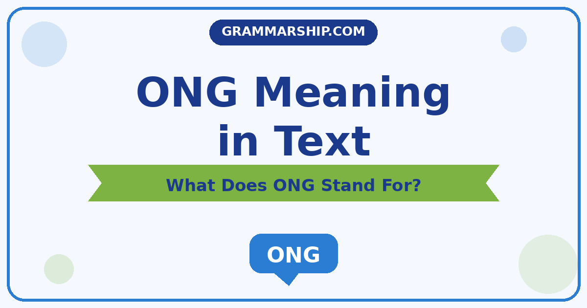 ONG Meaning in Text: What Does ONG Stand For?