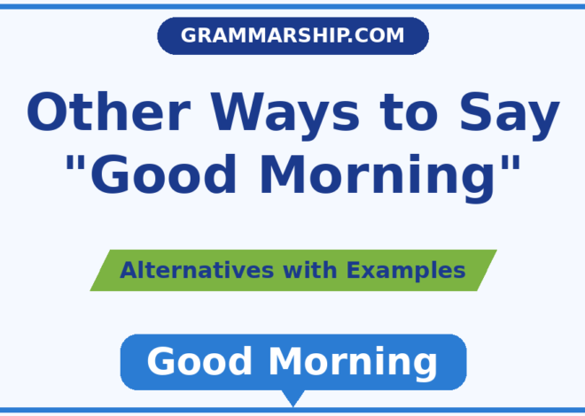 30 Other Ways to Say “Good Morning” (With Examples)