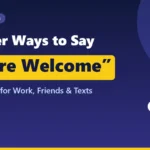 Other ways to say you're welcome