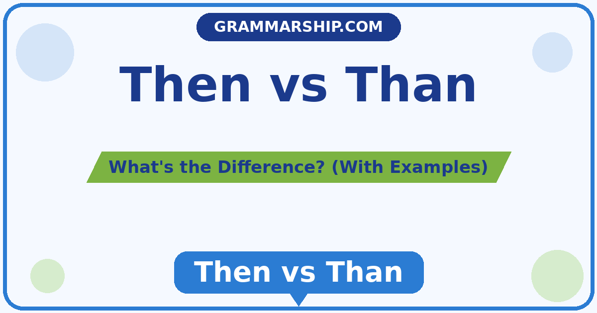 Then vs Than: What’s the Difference? (With Examples)